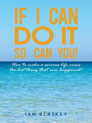 cover image of If I Can Do It, So Can You!